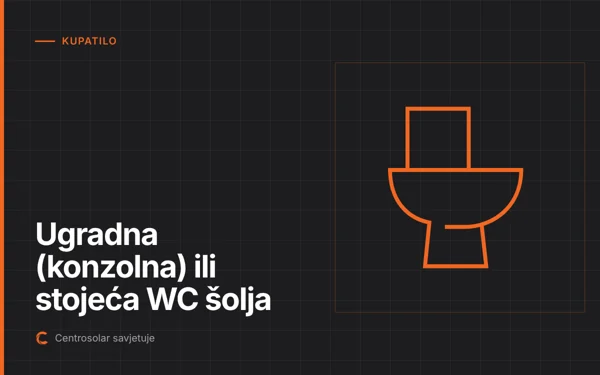 Ugradna (konzolna) ili stojeća WC šolja: šta je bolje za vaše kupatilo